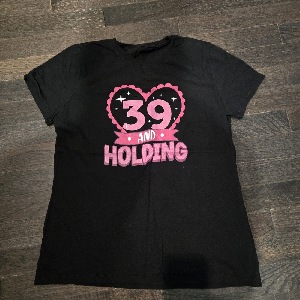 "39 and Holding" Birthday Short Sleeve T-Shirt - Black, Pink - SZ Small